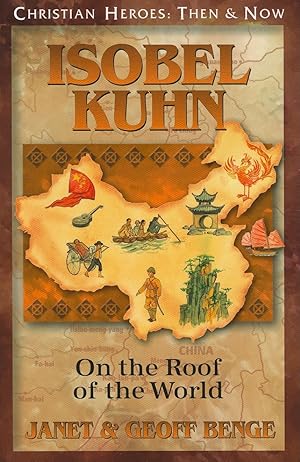 Seller image for Isobel Kuhn: On the Roof of the World (Christian Heroes: Then and Now) for sale by Zoom Books Company