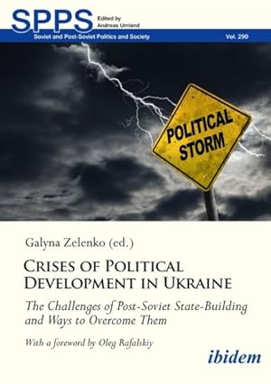 Imagen del vendedor de Crises of Political Development in Ukraine : The Challenges of Post-soviet State-building and Ways to Overcome Them a la venta por GreatBookPrices