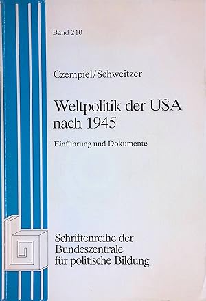 Imagen del vendedor de Weltpolitik der USA nach 1945 : Einf. u. Dokumente. Bundeszentrale f�r Politische Bildung: Schriftenreihe ; Bd. 210; Studien zur Geschichte und Politik a la venta por books4less (Versandantiquariat Petra Gros GmbH & Co. KG)