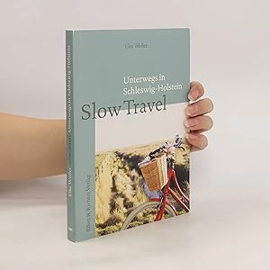 Imagen del vendedor de Slow travel: Unterwegs in Schleswig-Holstein a la venta por Bookbot