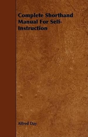 Imagen del vendedor de Complete Shorthand Manual For Self-Instruction a la venta por Rarewaves.com USA