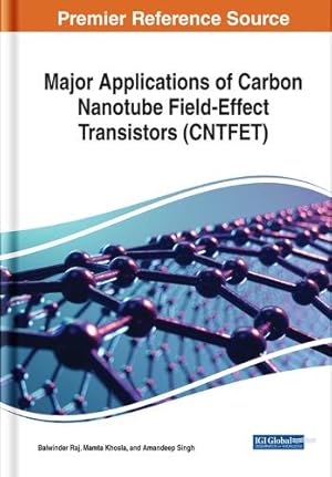 Seller image for Major Applications of Carbon Nanotube Field-Effect Transistors (CNTFET) for sale by Rarewaves.com USA