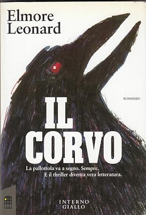 Image du vendeur pour Il corvo. La pallottola va a segno. Sempre. E il trhiller diventa vera letteratura. mis en vente par MULTI BOOK