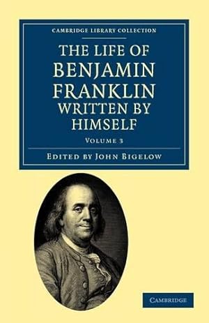 Imagen del vendedor de The Life of Benjamin Franklin, Written by Himself a la venta por Rarewaves.com USA