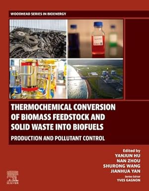 Imagen del vendedor de Thermochemical Conversion of Biomass Feedstock and Solid Waste into Biofuels a la venta por Rarewaves.com USA