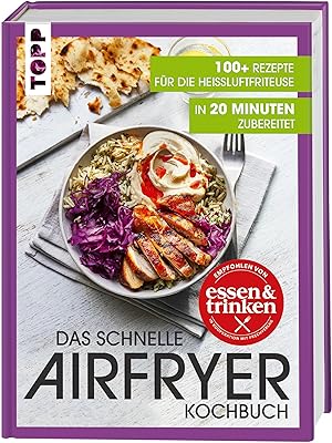 Immagine del venditore per Das schnelle Airfryer Kochbuch - empfohlen von �essen and trinken�: 100+ Rezepte f�r die Hei�luftfritteuse - jedes in 20 Minuten zubereitet venduto da Rarewaves.com USA