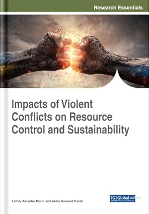 Bild des Verk�ufers f�r Impacts of Violent Conflicts on Resource Control and Sustainability zum Verkauf von Rarewaves.com UK