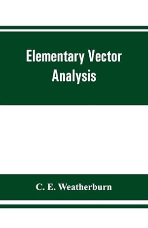 Immagine del venditore per Elementary vector analysis, with application to geometry and physics venduto da Rarewaves.com UK