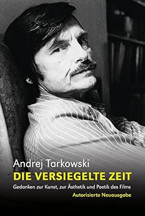 Immagine del venditore per Die versiegelte Zeit: Gedanken zur Kunst, zur �sthetik und Poetik des Films. Ausgabe letzter Hand venduto da Rarewaves.com UK