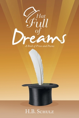 Imagen del vendedor de Hat Full of Dreams: A Book of Prose and Poems (Paperback or Softback) a la venta por BargainBookStores