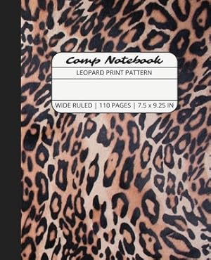 Seller image for Comp Notebook: Leopard Print Pattern Wide Ruled Composition Notebook Journal for Students, College, School, Office, Work (Paperback or Softback) for sale by BargainBookStores