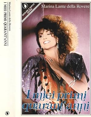 Bild des Verk�ufers f�r I miei primi quarant'anni zum Verkauf von Biblioteca di Babele