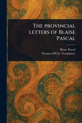 Seller image for The Provincial Letters of Blaise Pascal (Paperback or Softback) for sale by BargainBookStores