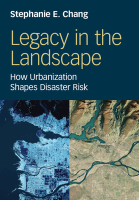 Seller image for Legacy in the Landscape: How Urbanization Shapes Disaster Risk (Paperback or Softback) for sale by BargainBookStores