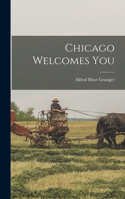 Bild des Verk�ufers f�r Chicago Welcomes You (Hardback or Cased Book) zum Verkauf von BargainBookStores
