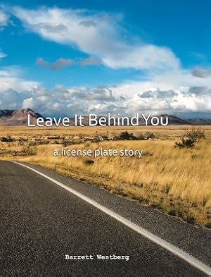 Seller image for Leave It Behind You: A License Plate Story (Hardback or Cased Book) for sale by BargainBookStores