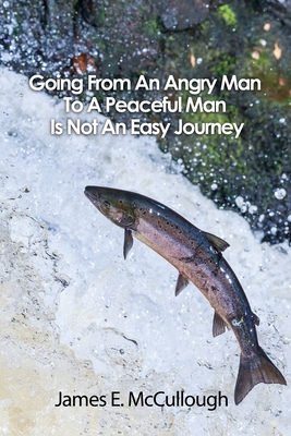 Imagen del vendedor de Going From An Angry Man To A Peaceful Man Is Not An Easy Journey (Paperback or Softback) a la venta por BargainBookStores