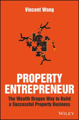 Imagen del vendedor de Property Entrepreneur: The Wealth Dragon Way to Build a Successful Property Business (Paperback or Softback) a la venta por BargainBookStores