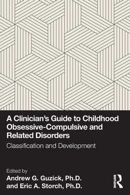 Seller image for A Clinician's Guide to Childhood Obsessive-Compulsive and Related Disorders: Classification and Development (Paperback or Softback) for sale by BargainBookStores