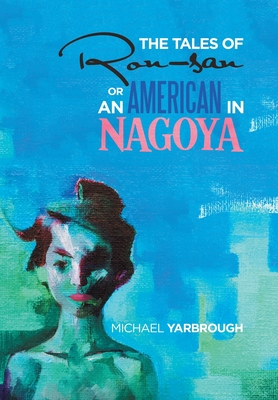 Immagine del venditore per The Tales of Ron-San or an American in Nagoya (Hardback or Cased Book) venduto da BargainBookStores