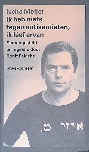 Bild des Verk�ufers f�r Ik heb niets tegen antisemieten, ik l� � f ervan *GESIGNEERD* zum Verkauf von Klondyke