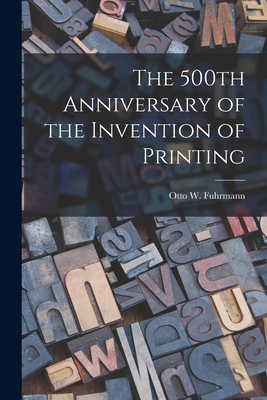 Imagen del vendedor de The 500th Anniversary of the Invention of Printing (Paperback or Softback) a la venta por BargainBookStores