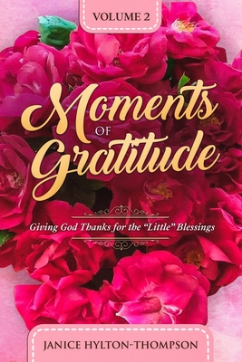Seller image for Moments of Gratitude: Giving God Thanks for the "Little" Blessings (Paperback or Softback) for sale by BargainBookStores