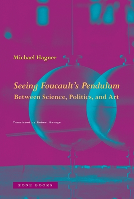 Immagine del venditore per Seeing Foucault's Pendulum: Between Science, Politics, and Art (Hardback or Cased Book) venduto da BargainBookStores