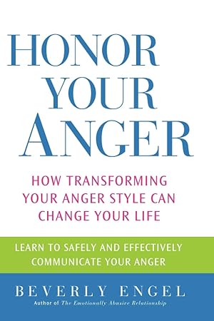 Imagen del vendedor de Honor Your Anger: How Transforming Your Anger Style Can Change Your Life a la venta por Goodwill Books