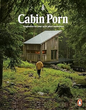 Bild des Verk�ufers f�r Cabin Porn | Inspiration for Your Quiet Place Somewhere zum Verkauf von preigu