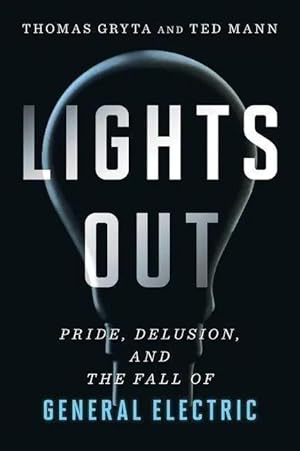 Bild des Verk�ufers f�r Lights Out | Pride, Delusion, and the Fall of General Electric zum Verkauf von preigu