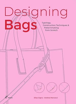 Bild des Verk�ufers f�r Designing Bags | Typology, Construction Techniques, Analogue and Digital Patternmaking from Scratch. zum Verkauf von preigu