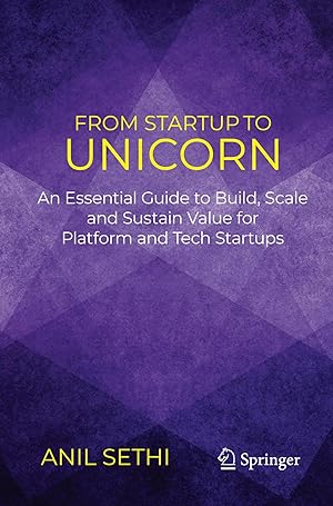 Bild des Verk�ufers f�r From Startup to Unicorn | An Essential Guide to Build, Scale and Sustain Value for Platform and Tech Startups zum Verkauf von preigu