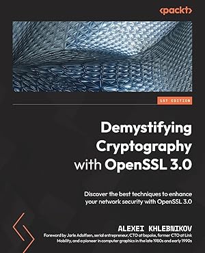 Bild des Verk�ufers f�r Demystifying Cryptography with OpenSSL 3.0 | Discover the best techniques to enhance your network security with OpenSSL 3.0 zum Verkauf von preigu