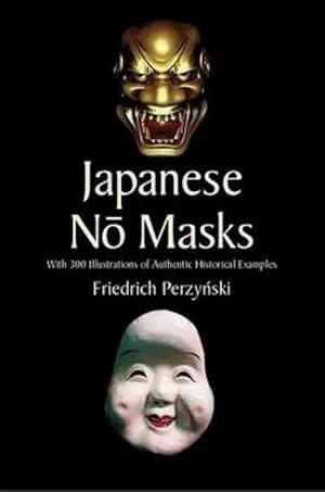 Bild des Verk�ufers f�r Japanese No Masks | With 300 Illustrations of Authentic Historical Examples zum Verkauf von preigu