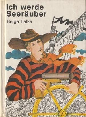 Bild des Verk�ufers f�r Ich werde Seer�uber. zum Verkauf von Versandantiquariat Dr. Uwe Hanisch