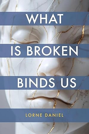 Imagen del vendedor de What Is Broken Binds Us a la venta por preigu