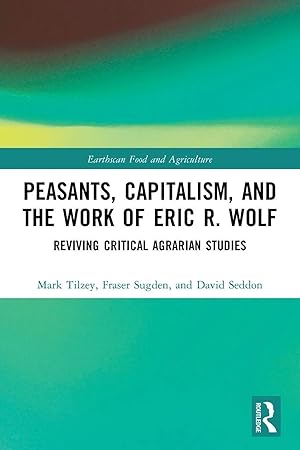 Bild des Verk�ufers f�r Peasants, Capitalism, and the Work of Eric R. Wolf | Reviving Critical Agrarian Studies zum Verkauf von preigu