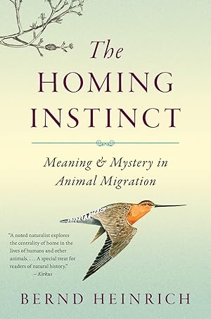 Bild des Verk�ufers f�r The Homing Instinct: Meaning and Mystery in Animal Migration zum Verkauf von Zoom Books East