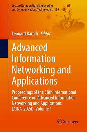 Bild des Verk�ufers f�r Advanced Information Networking and Applications | Proceedings of the 38th International Conference on Advanced Information Networking and Applications (AINA-2024), Volume 1 zum Verkauf von preigu