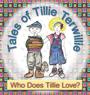 Imagen del vendedor de Tales of Tillie Terwillie | Who Does Tillie Love? a la venta por preigu