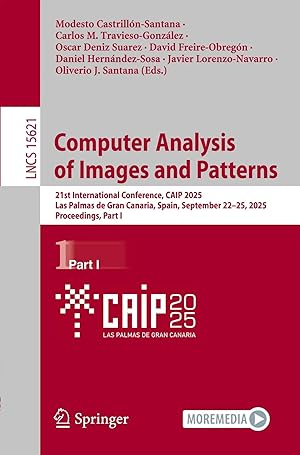 Imagen del vendedor de Computer Analysis of Images and Patterns | 21st International Conference, CAIP 2025, Las Palmas de Gran Canaria, Spain, September 22-25, 2025, Proceedings, Part I a la venta por preigu