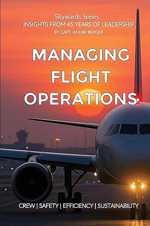 Imagen del vendedor de Managing Flight Operations | CREW | SAFETY | EFFICIENCY | SUSTAINABILITY a la venta por preigu
