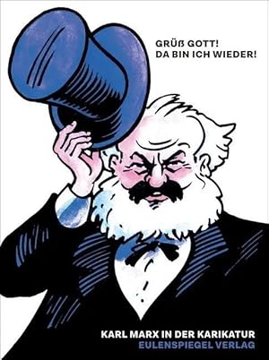 Bild des Verk�ufers f�r Gr�� Gott! Da bin ich wieder! | Karl Marx in der Karikatur zum Verkauf von preigu