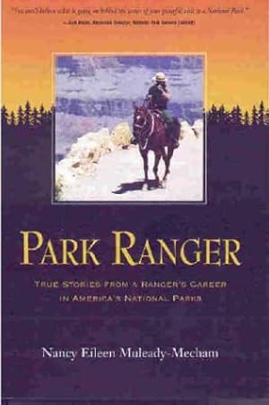 Bild des Verk�ufers f�r Park Ranger True Stories from a Ranger's Career in America's National Parks zum Verkauf von Goodwill