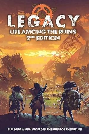 Bild des Verk�ufers f�r Legacy: Life Among the Ruins 2nd edition zum Verkauf von preigu