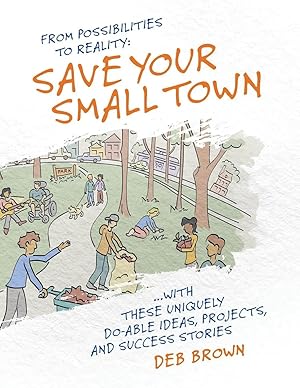 Seller image for From Possibilities to Reality | Save Your Small Town with these Uniquely Do-able Ideas, Projects, and Success Stories for sale by preigu