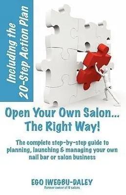Immagine del venditore per Open Your Own Salon. The Right Way! | A step-by-step guide to planning, launching & managing your own salon or nail bar business venduto da preigu