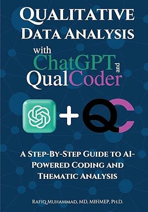 Seller image for Qualitative Data Analysis With Chatgpt And Qualcoder | A Step-By-Step Guide To AI-Powered Coding And Thematic Analysis for sale by preigu