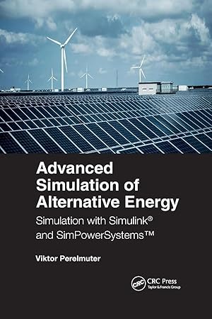 Bild des Verk�ufers f�r Advanced Simulation of Alternative Energy | Simulation with Simulink� and SimPowerSystems(TM) zum Verkauf von preigu